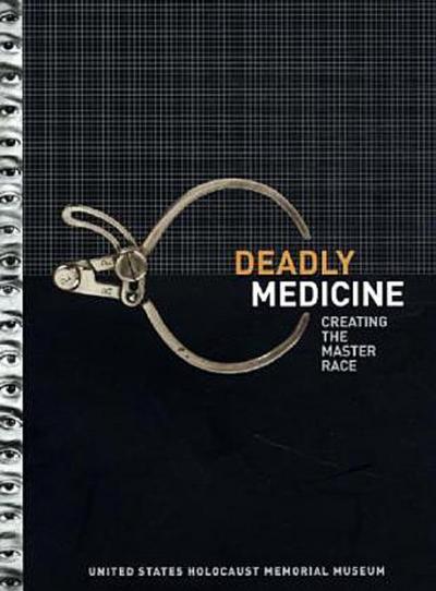 Deadly Medicine: Creating the Master Race