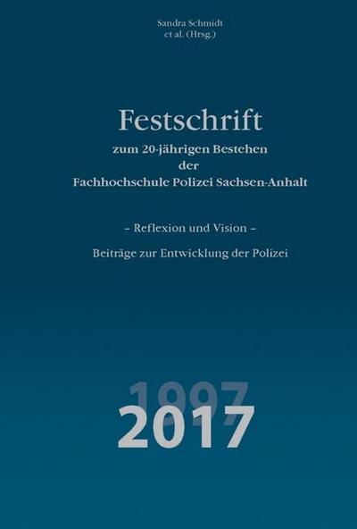 Festschrift zum 20-jährigen Bestehen der Fachhochschule Polizei Sachsen-Anhalt
