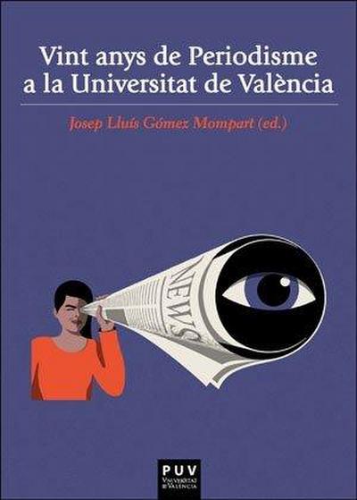 Vint anys de periodisme a la Universitat de València : aproximació testimonial d’una experiència de servei públic del segle XXI