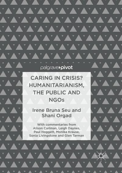Caring in Crisis? Humanitarianism, the Public and NGOs
