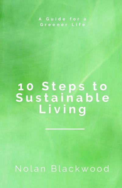 10 Steps to Sustainable Living