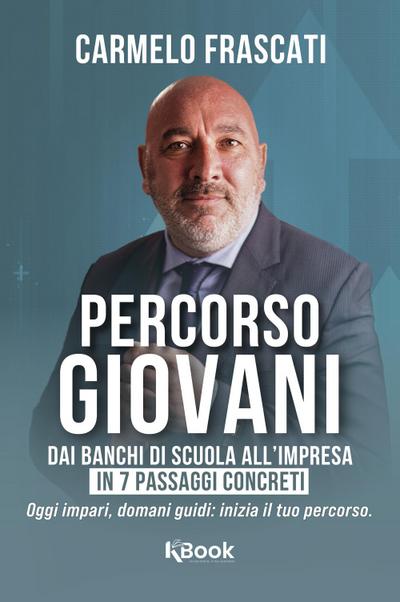 Percorso giovani. Dai banchi di scuola all’impresa, in 7 passi concreti. Oggi impari, domani guidi: inizia il tuo percorso