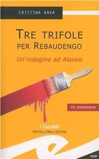 Tre trifole per Rebaudengo. Un’indagine ad Alassio
