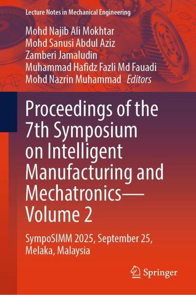 Proceedings of the 7th Symposium on Intelligent Manufacturing and Mechatronics - Volume 2