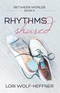 Rhythms Shared (Between Worlds, #9)