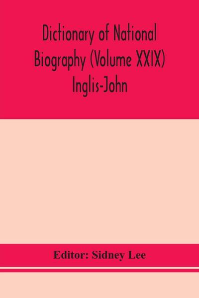 Dictionary of national biography (Volume XXIX) Inglis-John