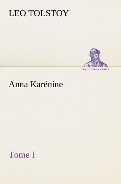 Anna Karénine, Tome I