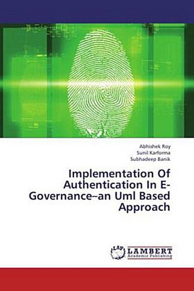 Implementation Of Authentication In E-Governance-an Uml Based Approach