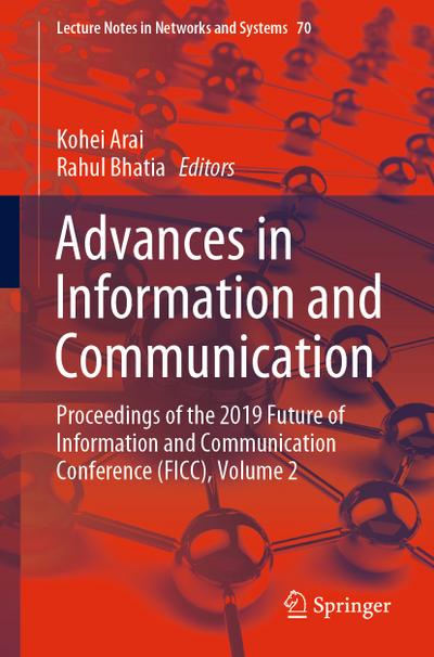 Advances in Information and Communication: Proceedings of the 2019 Future of Information and Communication Conference (FICC), Volume 2 (Lecture Notes in Networks and Systems, Band 70)