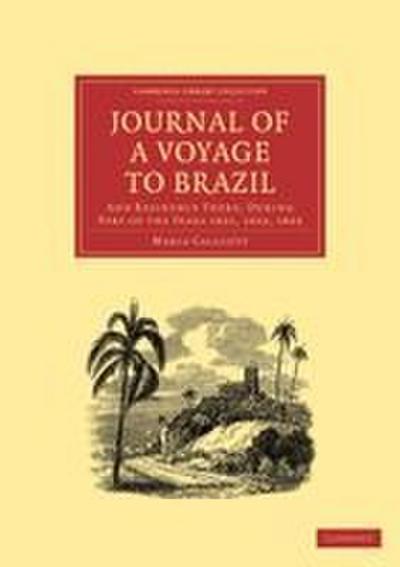Journal of a Voyage to Brazil, and Residence There, During Part of the Years 1821, 1822, 1823
