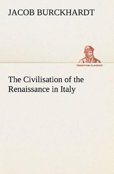 The Civilisation of the Renaissance in Italy