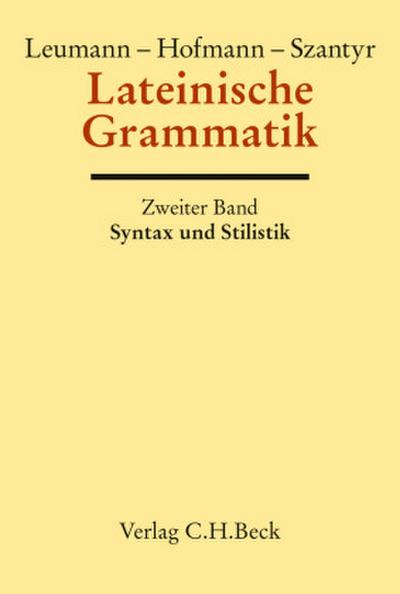 Handbuch der Altertumswissenschaft Lateinische Grammatik. Tl.2