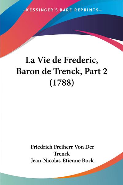 La Vie de Frederic, Baron de Trenck, Part 2 (1788)