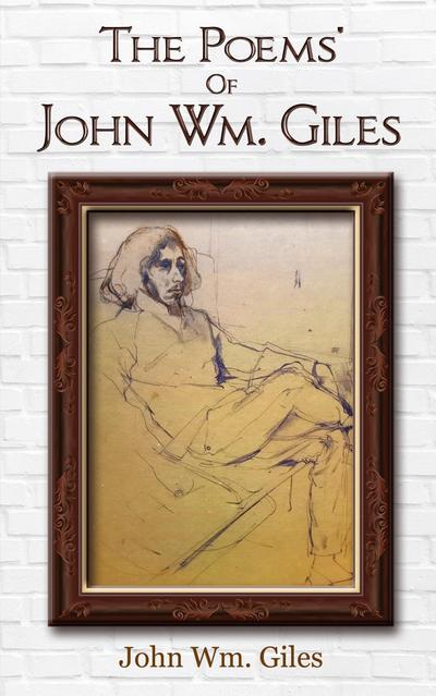 The Poems’ Of John Wm. Giles