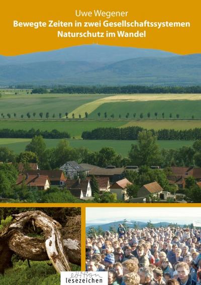 Bewegte Zeiten in zwei Gesellschaftssystemen - Naturschutz im Wandel
