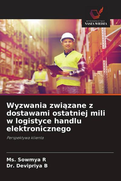Wyzwania zwi¿zane z dostawami ostatniej mili w logistyce handlu elektronicznego