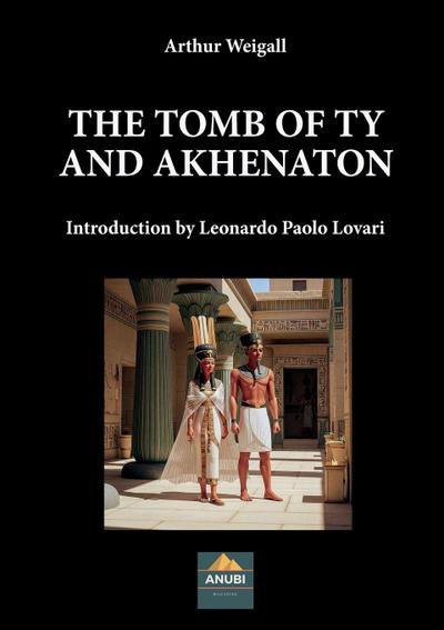 The Tomb of Tiy and Akhenaton