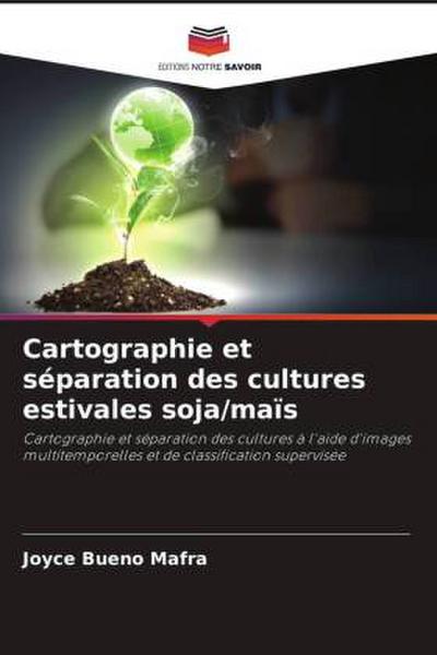 Cartographie et séparation des cultures estivales soja/maïs