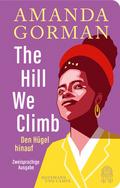 The Hill We Climb - Den Hügel hinauf: Zweisprachige Ausgabe