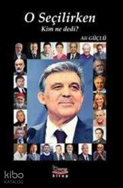 O Secilirken Kim ne Dedi