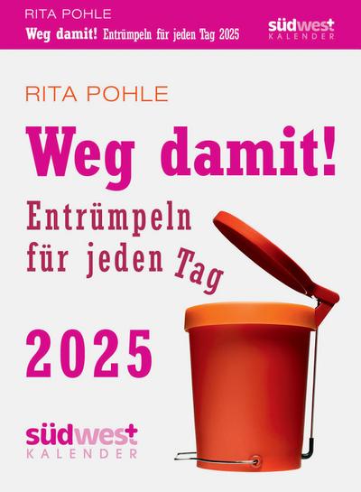 Weg damit! 2025 - Entrümpeln für jeden Tag - Tagesabreißkalender zum Aufstellen oder Aufhängen