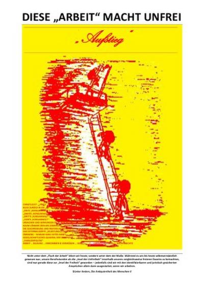 DIESE "ARBEIT" MACHT UNFREI - CHRISTLICH?! ... FREI?! ... SOZIAL?!