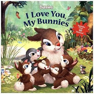 Disney Bunnies: I Love You, My Bunnies Reissue with Stickers