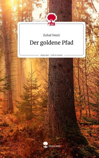 Der goldene Pfad. Life is a Story - story.one