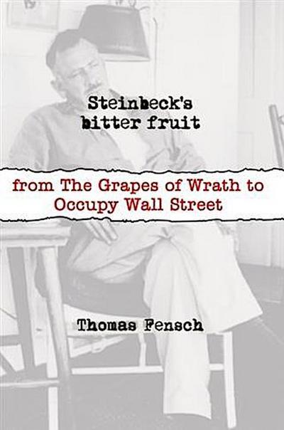 Steinbeck’s Bitter Fruit