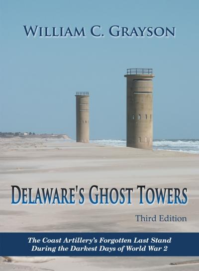 Delaware’s Ghost Towers Third Edition