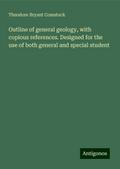 Outline of general geology, with copious references. Designed for the use of both general and special student