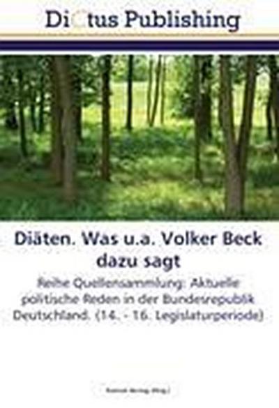 Diäten. Was u.a. Volker Beck dazu sagt
