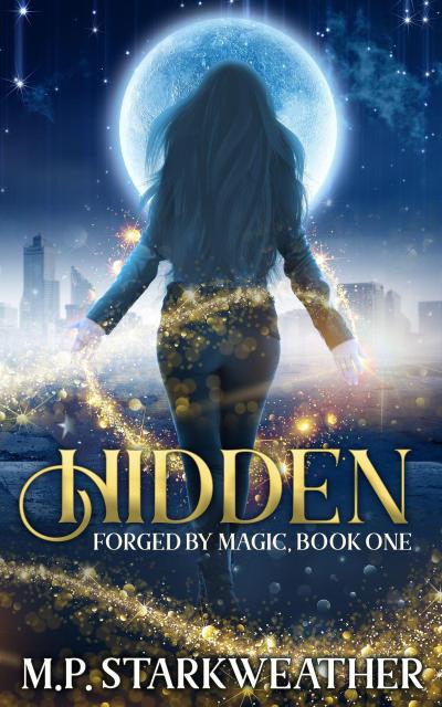 Hidden (Forged by Magic, #1)