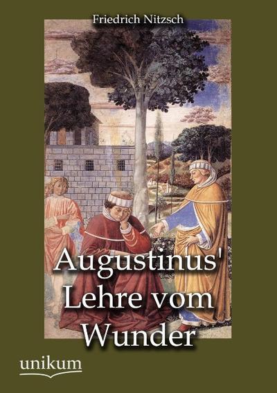 Augustinus’ Lehre vom Wunder
