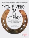 Non è vero ma ci credo