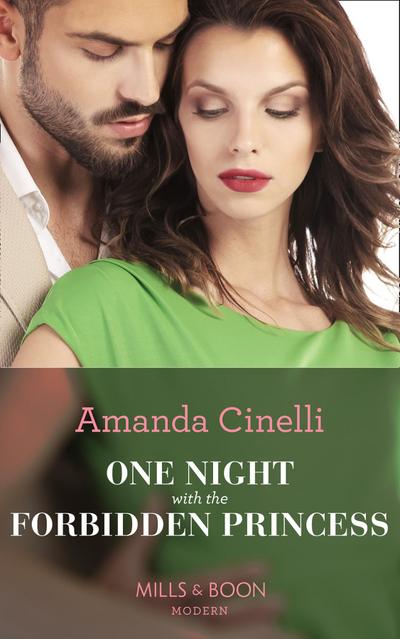 One Night With The Forbidden Princess (Monteverro Marriages, Book 1) (Mills & Boon Modern)