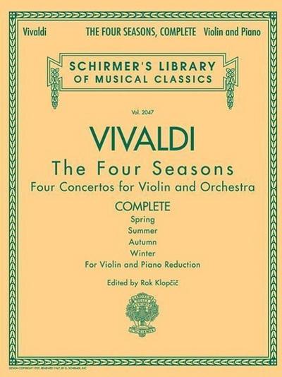 Antonio Vivaldi - The Four Seasons, Complete Four Concertos for Violin and Orchestra with Piano Reduction: Schirmer Library of Classics Volume 2047