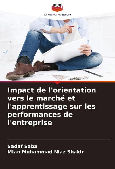 Impact de l’orientation vers le marché et l’apprentissage sur les performances de l’entreprise