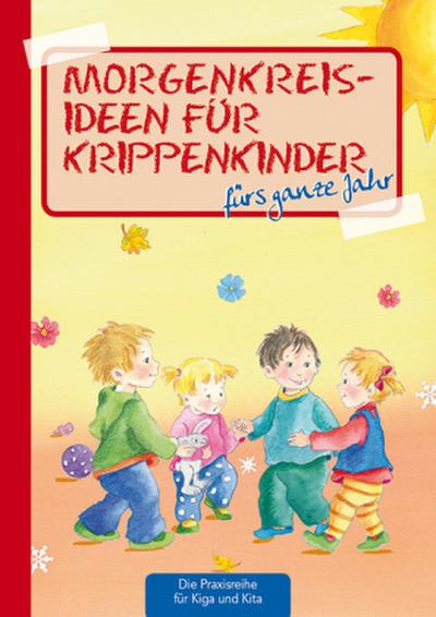 Morgenkreisideen für Krippenkinder fürs ganze Jahr