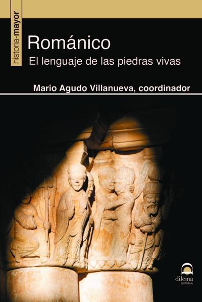 Románico : el lenguaje de las piedras vivas