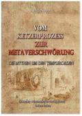 Vom Ketzerprozess zur Meta-Verschwörung. Die Mythen um den Templerorden