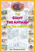 The Giant, the Antman and The Mermaid