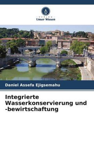 Integrierte Wasserkonservierung und -bewirtschaftung
