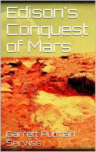 Edison’s Conquest of Mars