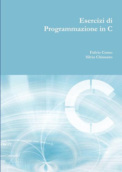 Esercizi di programmazione in C