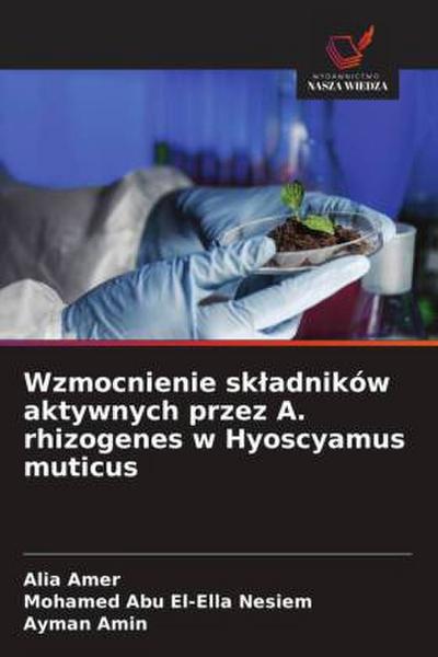Wzmocnienie sk¿adników aktywnych przez A. rhizogenes w Hyoscyamus muticus