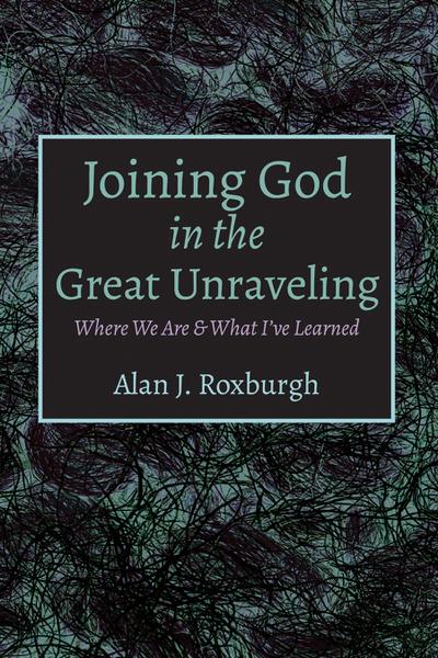 Joining God in the Great Unraveling