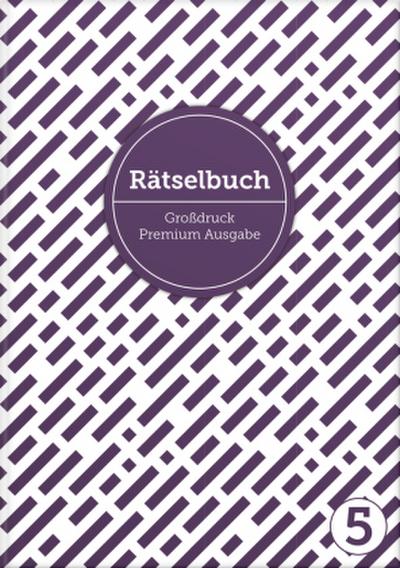 Deluxe Rätselbuch Band 5. XL Rätselbuch in Premium Ausgabe für ältere Leute, Senioren, Erwachsene und Rentner im DIN A4-Format mit extra großer Schrift.