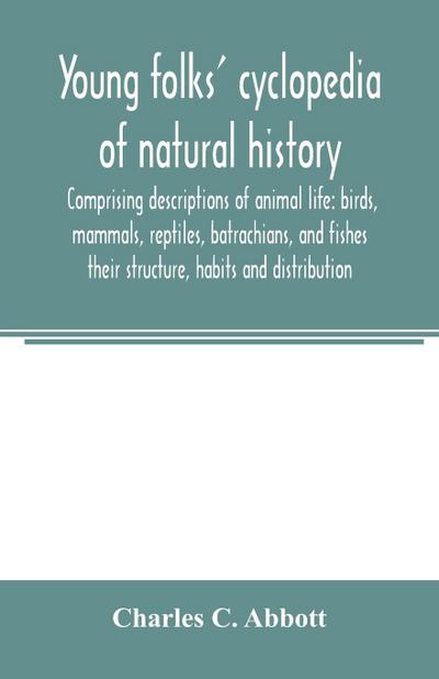 Young folks’ cyclopedia of natural history. Comprising descriptions of animal life