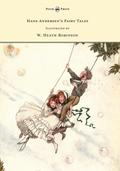 Hans Andersen’s Fairy Tales - Illustrated by W. Heath Robinson